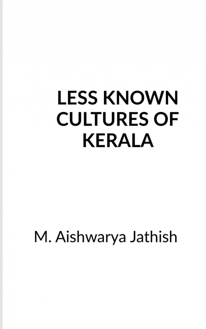 LESS KNOWN CULTURES OF KERALA
