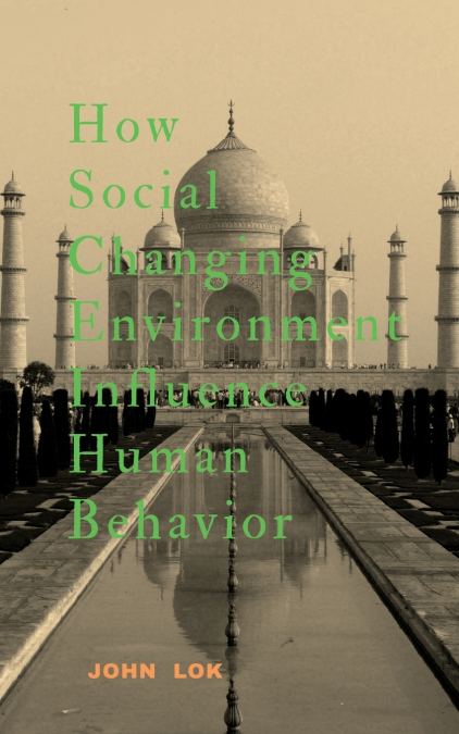 How Social Changing Environment Influence Human Behavior