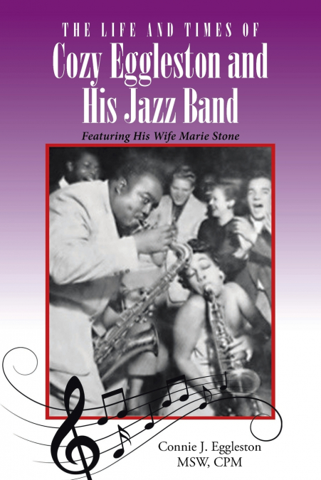 The Life and Times of Cozy Eggleston and His Jazz Band