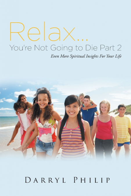 Relax. . . You’re Not Going to Die Part 2