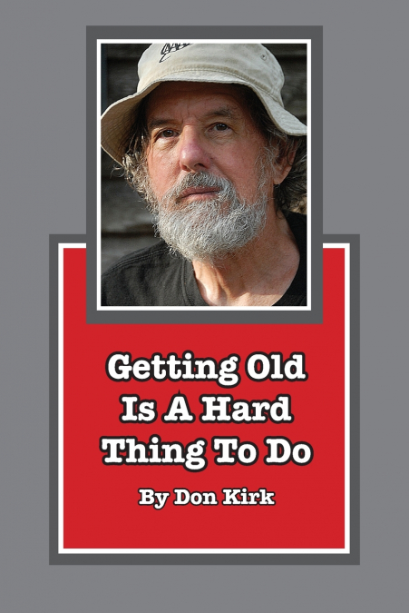 Getting Old Is A Hard Thing To Do