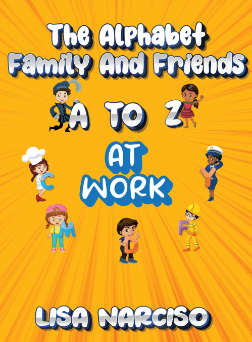 The Alphabet Family and Friends A to Z