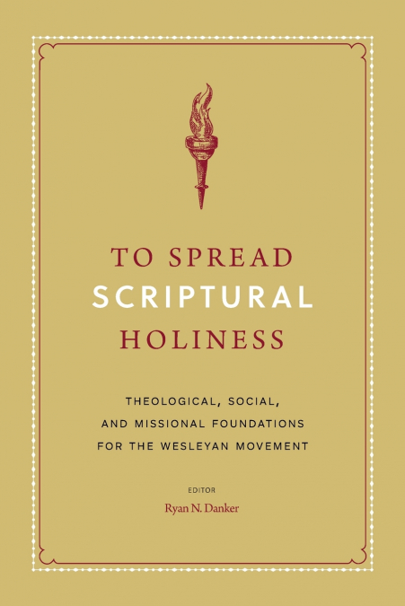 To Spread Scriptural Holiness