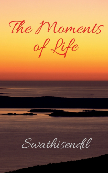The Moments of Life