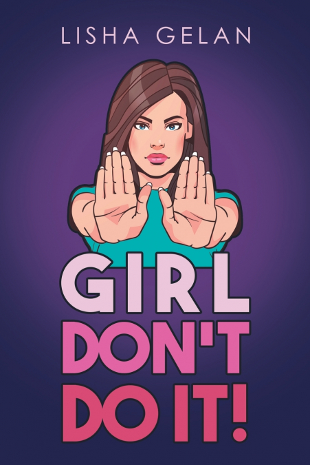 Girl Don’t Do it!