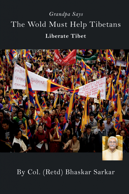 Grandpa Says The Wold Must Help Tibetans Liberate Tibet