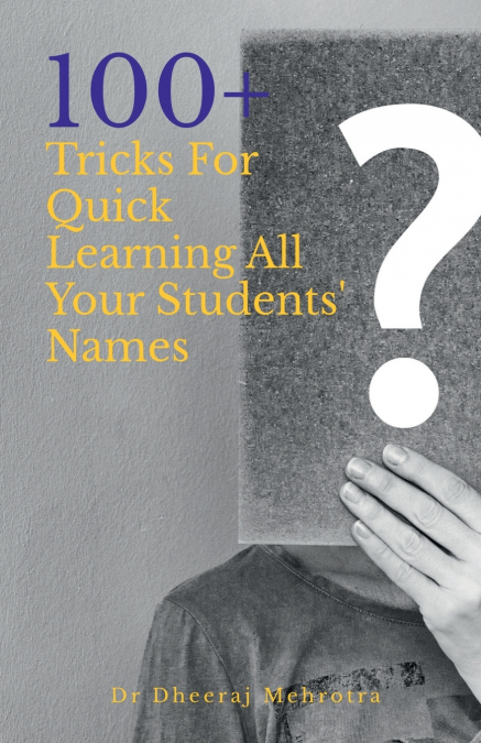 100 Plus Tricks for Quick Learning All Your Students’ Names