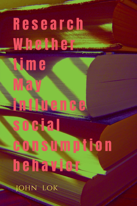 Research Whether Time May Influence Social Consumption Behavior