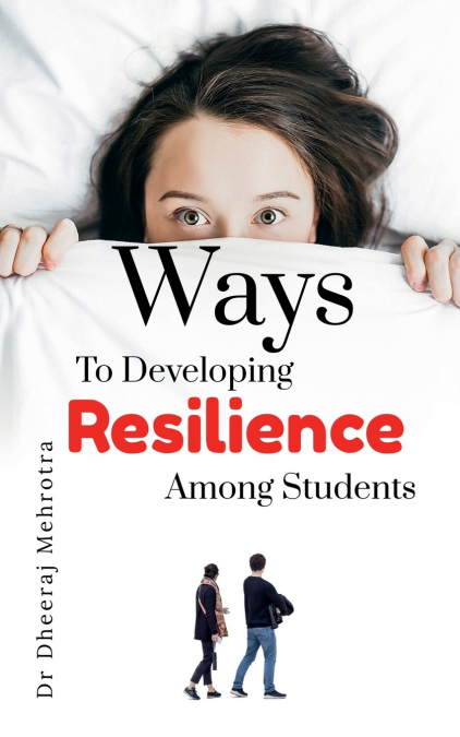 Ways to Developing Resilience Among Students