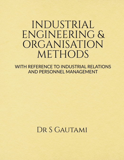 INDUSTRIAL ENGINEERING & ORGANISATION METHODS