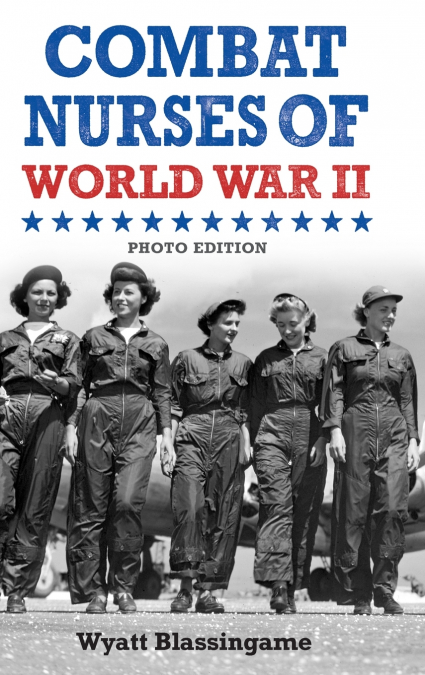 Combat Nurses of World War II