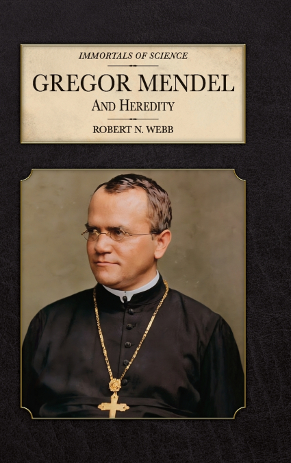 Gregor Mendel and Heredity