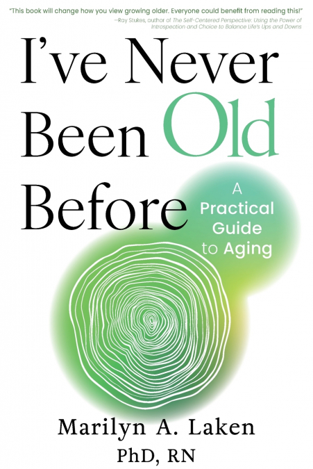 I’ve Never Been Old Before