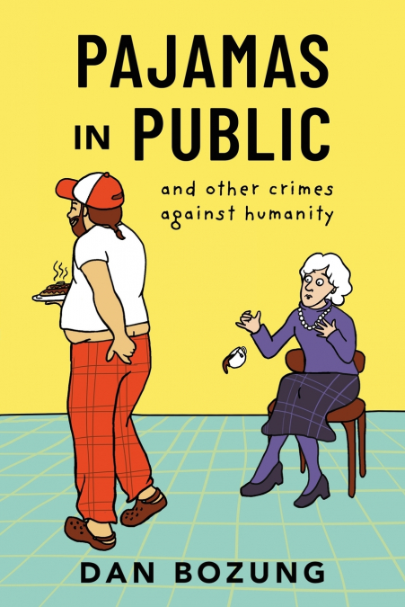 Pajamas in Public and Other Crimes Against Humanity