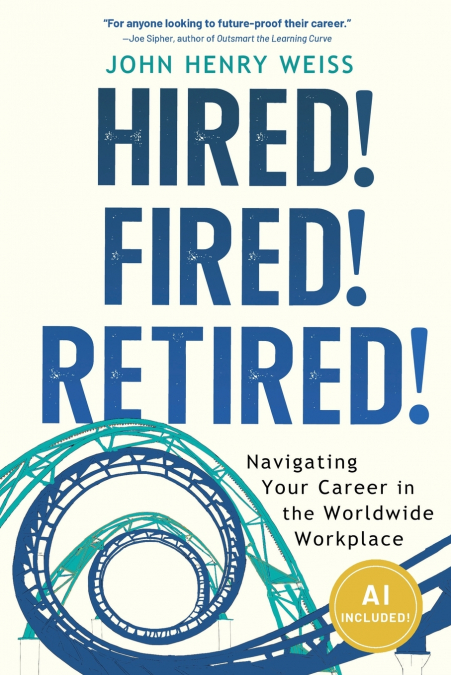 Hired! Fired! Retired!