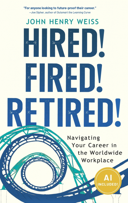 Hired! Fired! Retired!