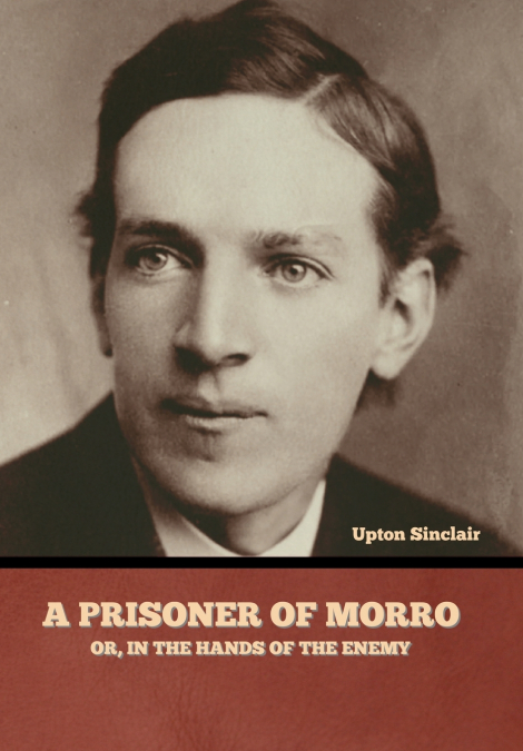 A Prisoner of Morro; Or, In the Hands of the Enemy