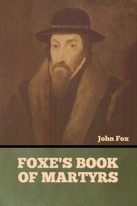 Foxe’s Book of Martyrs