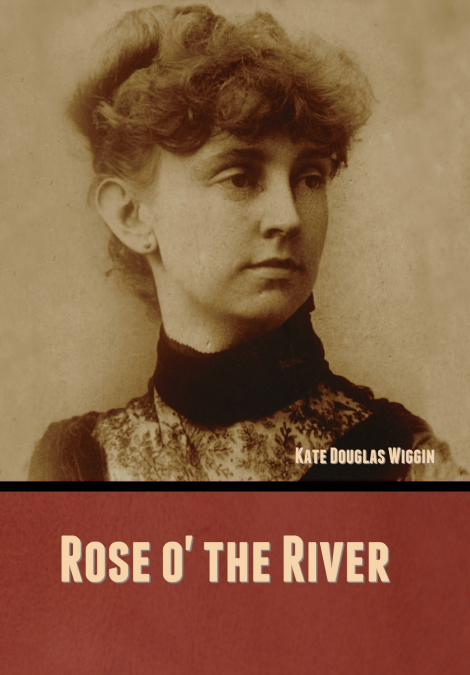 Rose o’ the River