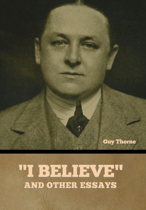 'I Believe' and other essays