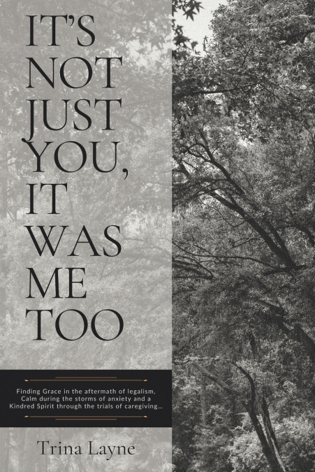 It’s Not Just You, It Was Me Too