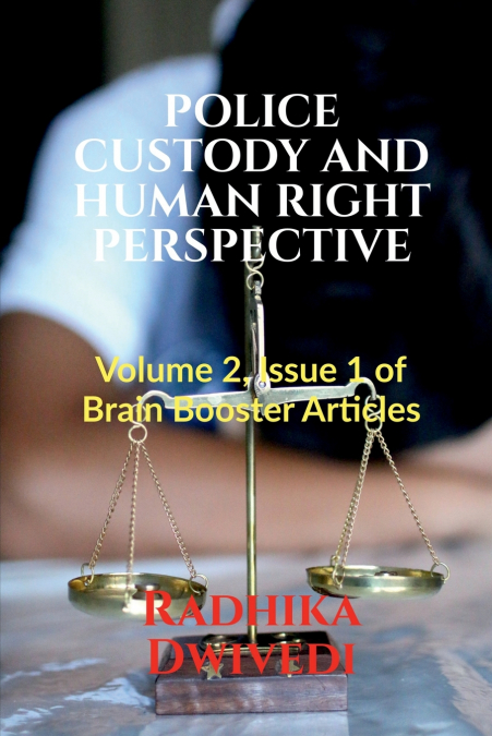 POLICE CUSTODY AND HUMAN RIGHT PERSPECTIVE