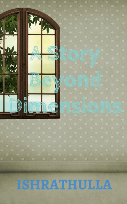 A Story Beyond Dimensions