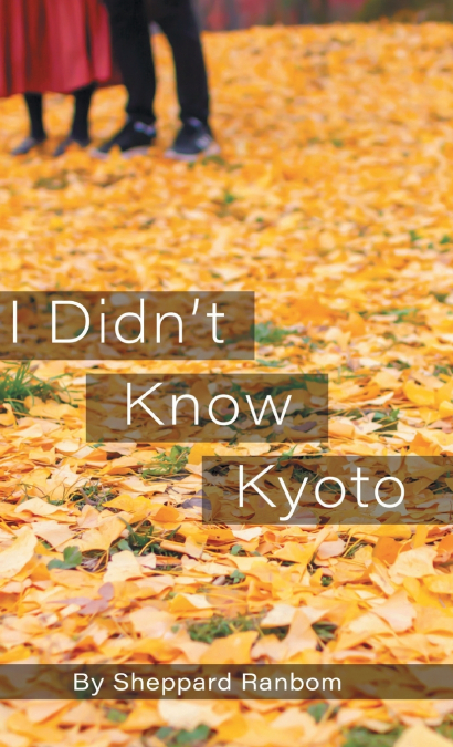 I Didn’t Know Kyoto