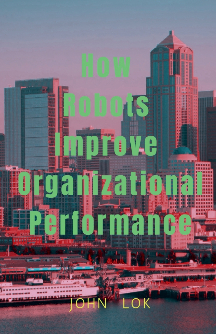 How Robots Improve Organizational Performance