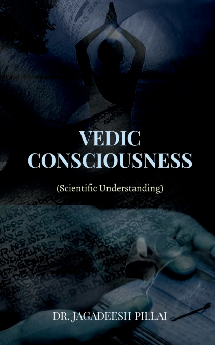 VEDIC CONSCIOUSNESS