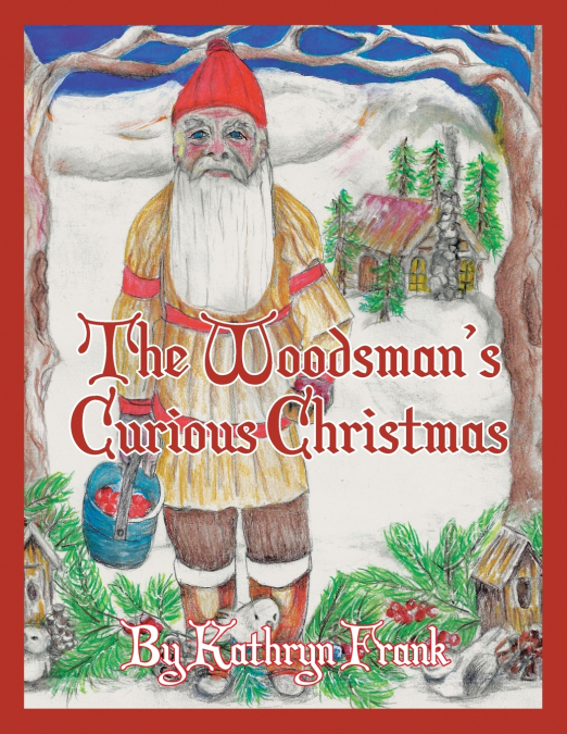 The Woodman’s Curious Christmas