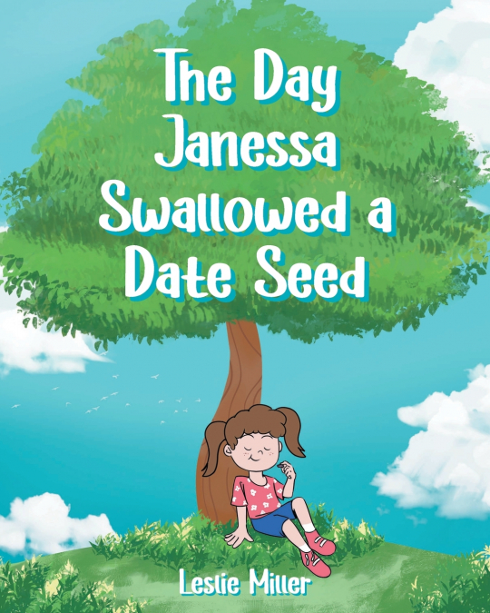 The Day Janessa Swallowed A Date Seed