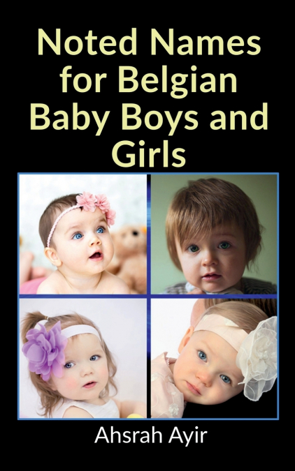 Noted Names for Belgian Baby Boys and Girls