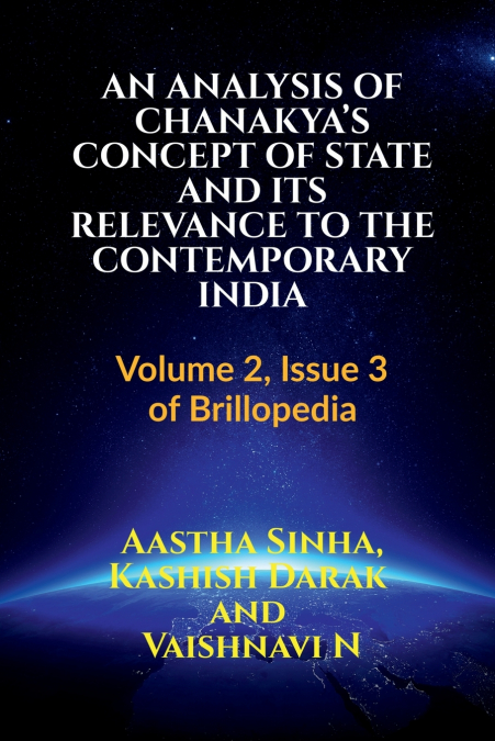 AN ANALYSIS OF CHANAKYA’S CONCEPT OF STATE AND ITS RELEVANCE TO THE CONTEMPORARY INDIA
