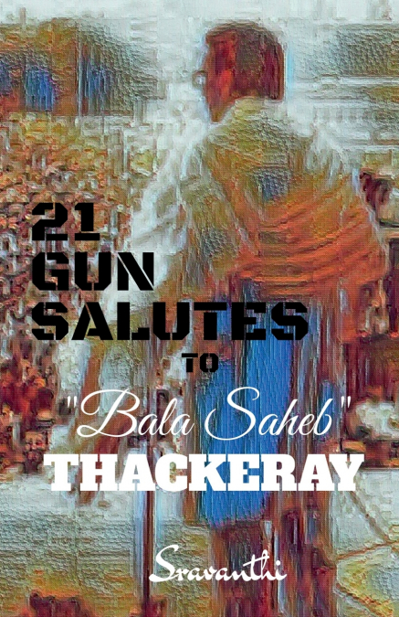 21 GUN SALUTES TO BALA SAHEB