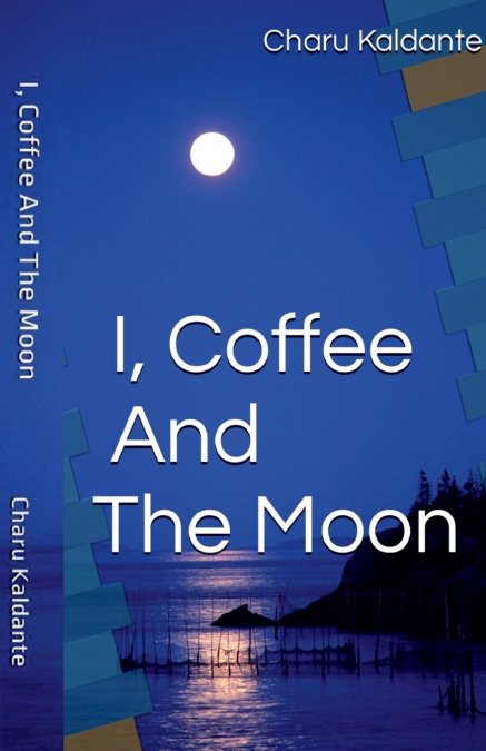 I, Coffee and the Moon