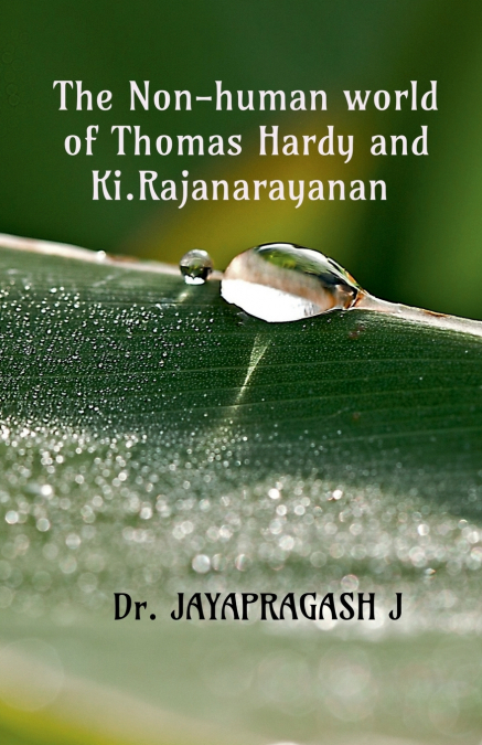 The Non-human World of Thomas Hardy and Ki. Rajanarayanan