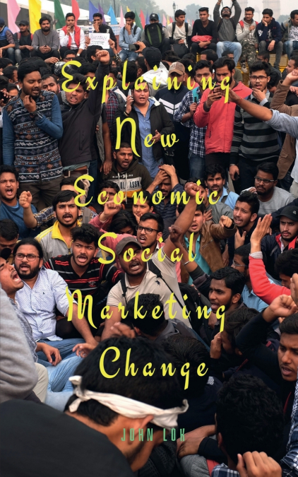 Explaining New Economic Social Marketing Change