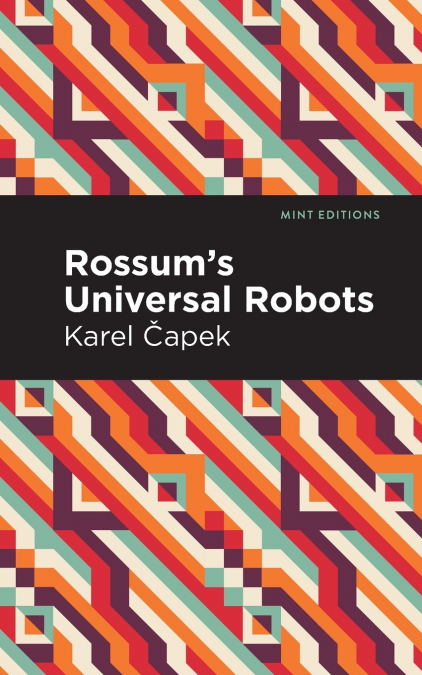 Rossum’s Universal Robots
