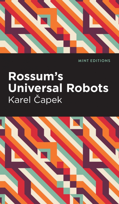 Rossum’s Universal Robots
