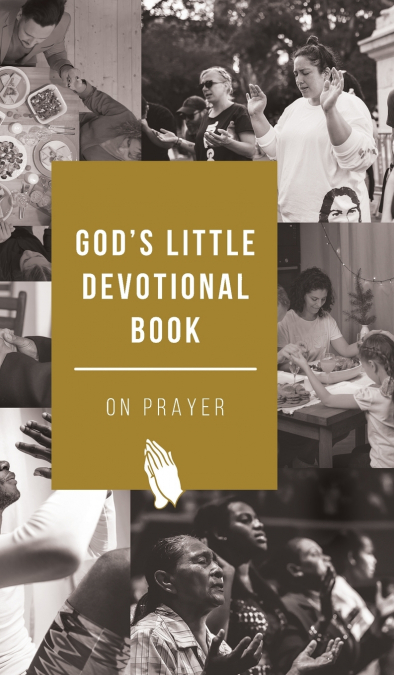 God’s Little Devotional Book on Prayer