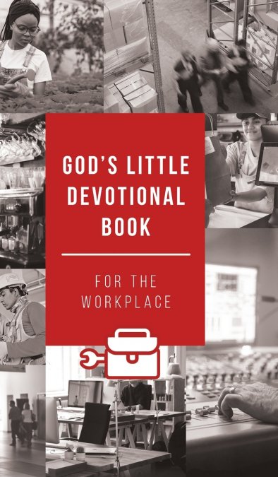 God’s Little Devotional Book for the Workplace
