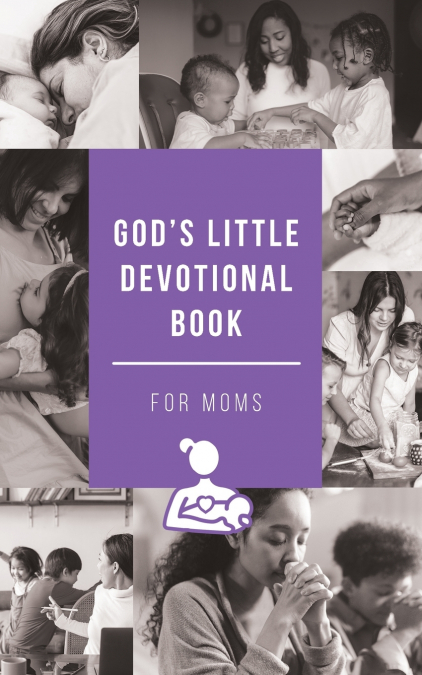 God’s Little Devotional Book for Moms