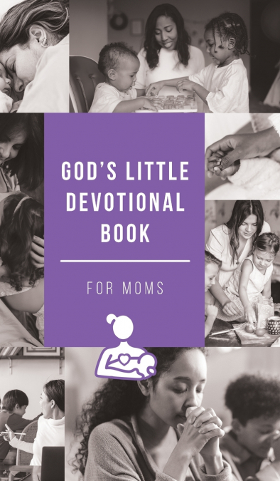God’s Little Devotional Book for Moms