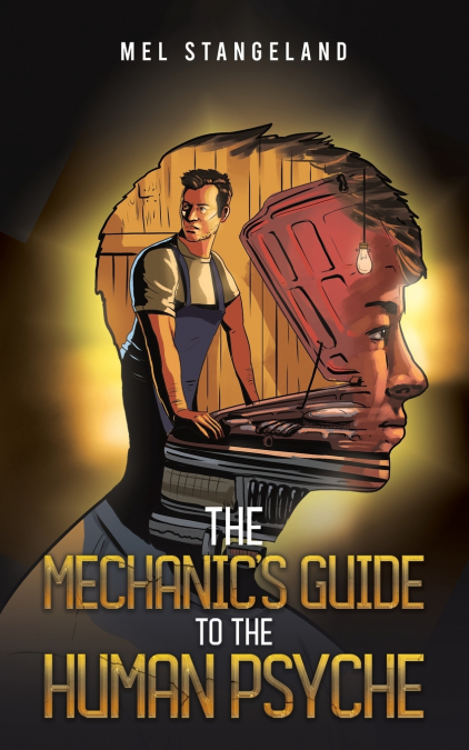 The Mechanic’s Guide to the Human Psyche