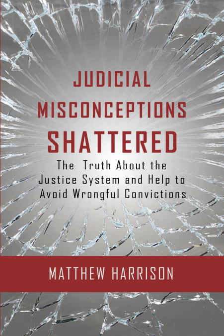 Judicial Misconceptions Shattered