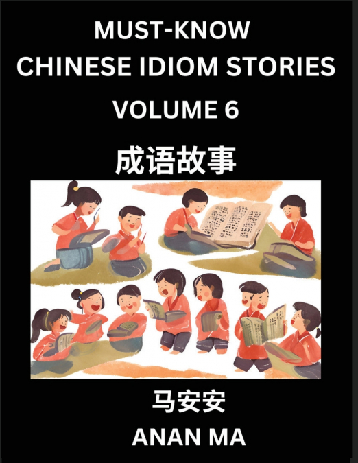 Chinese Idiom Stories (Part 6)- Learn Chinese History and Culture by Reading Must-know Traditional Chinese Stories, Easy Lessons, Vocabulary, Pinyin, English, Simplified Characters, HSK All Levels