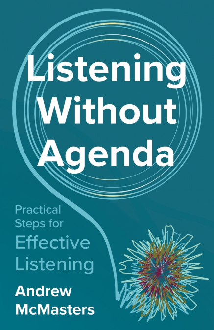Listening without Agenda