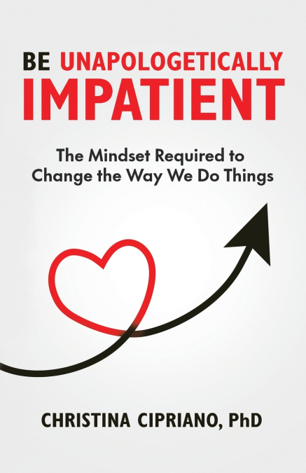 Be Unapologetically Impatient