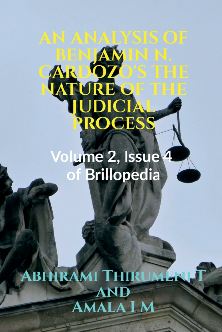 AN ANALYSIS OF BENJAMIN N. CARDOZO’S THE NATURE OF THE JUDICIAL PROCESS